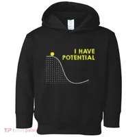 I Have Potential Science And Physics Gag Pun Toddler Hoodie thumb 0
