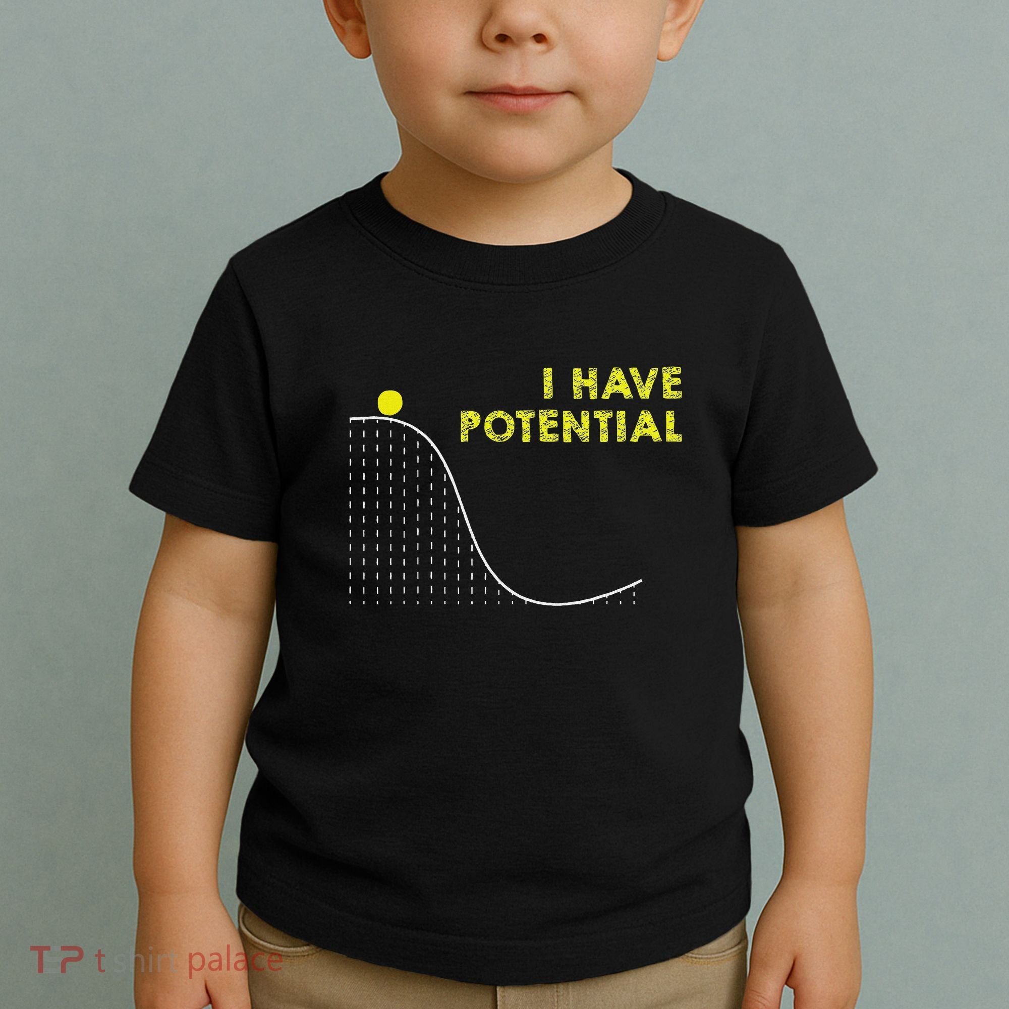 I Have Potential Science And Physics Gag Pun Toddler T-Shirt