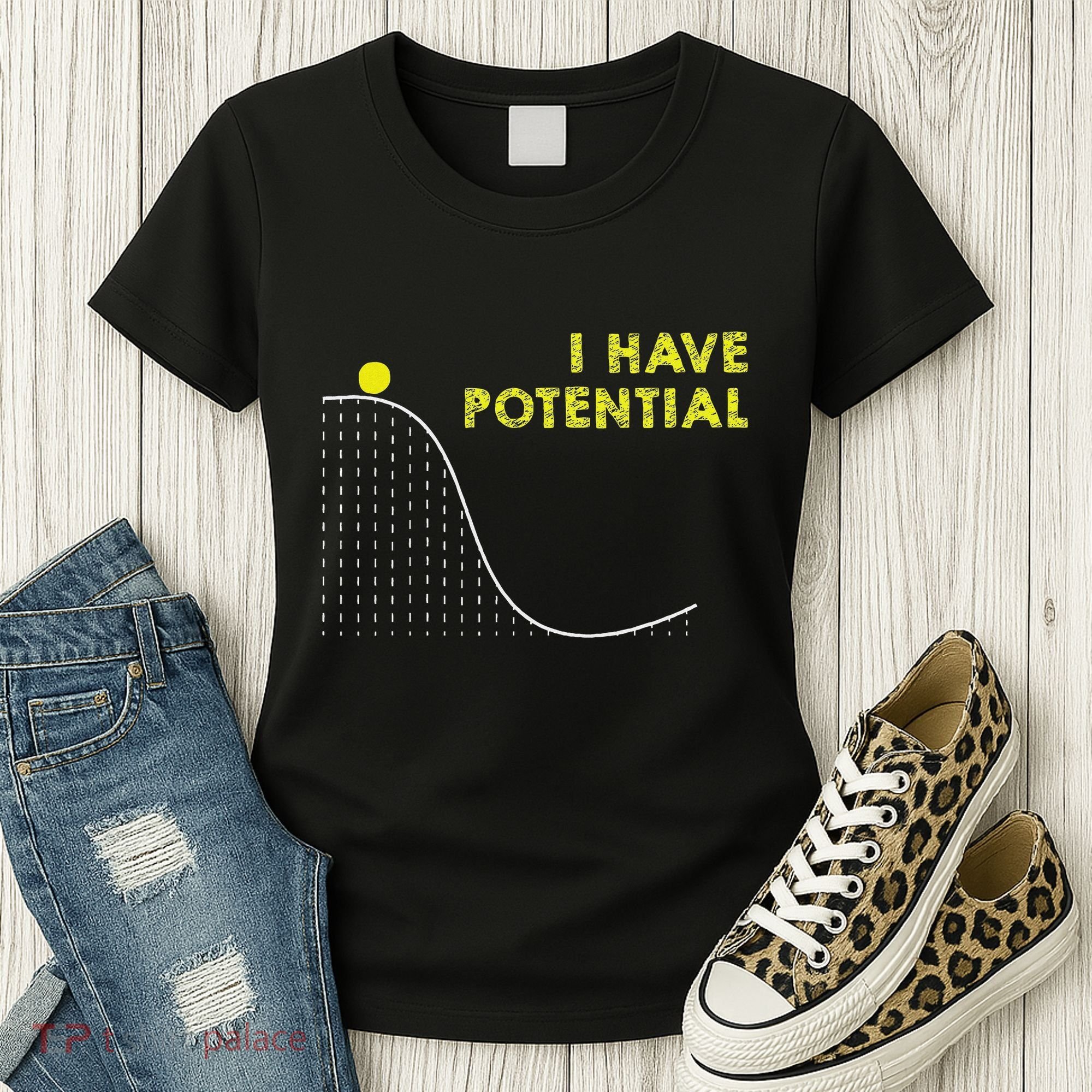I Have Potential Science And Physics Gag Pun Women's T-Shirt