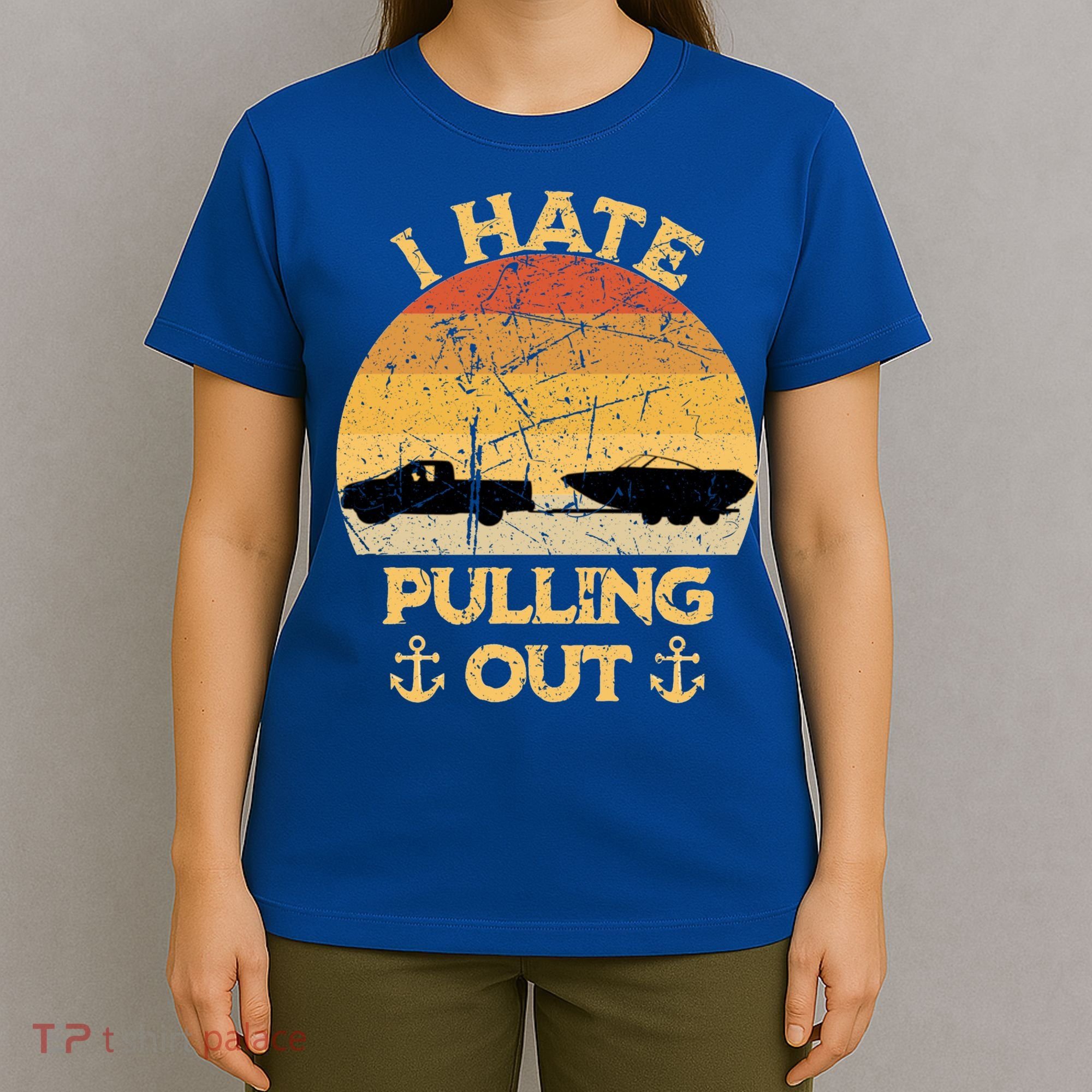 I Hate Pulling Out Boating Funny Retro Vintage Boat Captain Gift T-Shirt