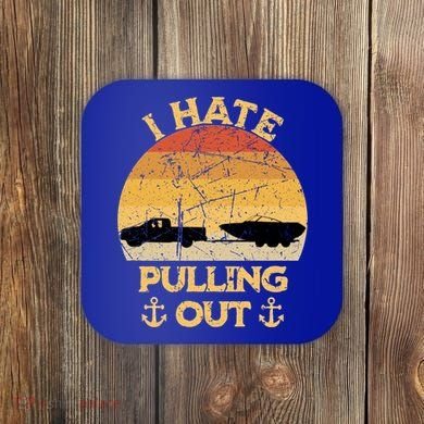 I Hate Pulling Out Boating Funny Retro Vintage Boat Captain Gift Coaster