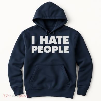 I Hate People Hoodie