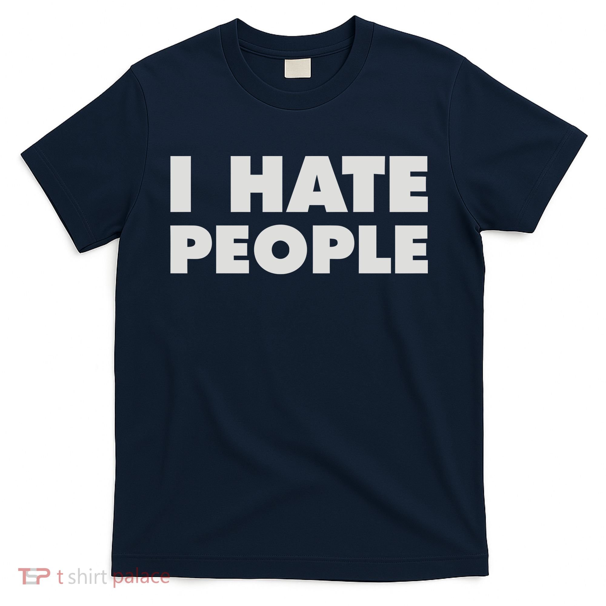 I Hate People T-Shirt