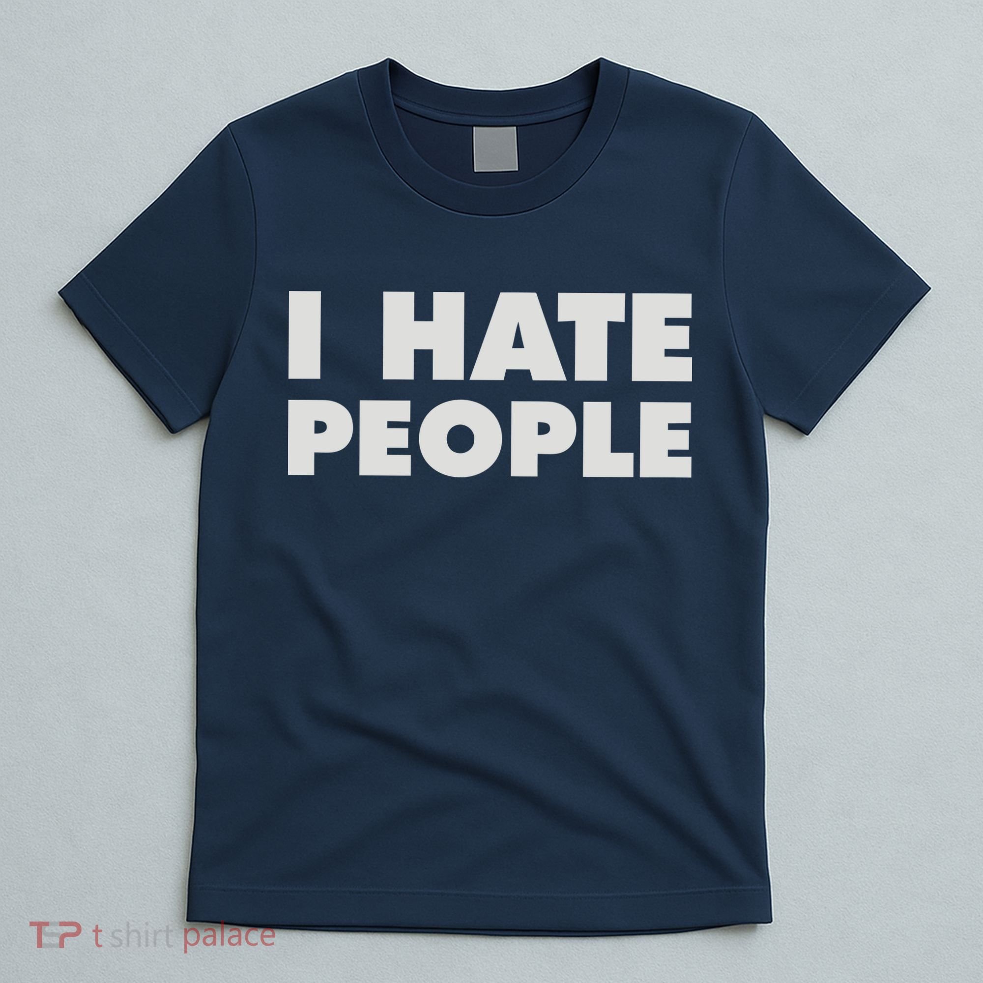 I Hate People T-Shirt
