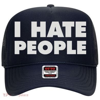 I Hate People Hat
