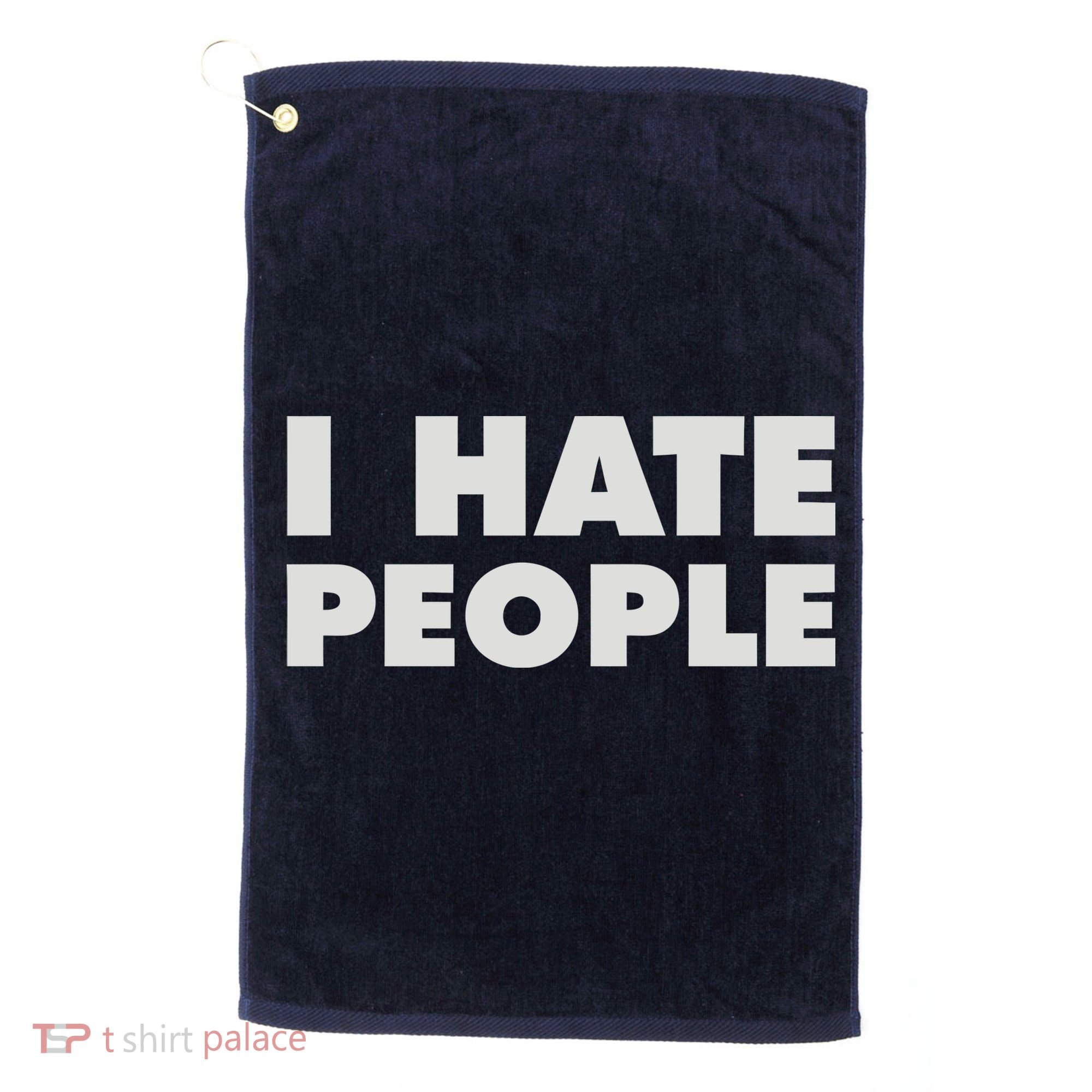 I Hate People Golf Towel