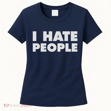 I Hate People Women's T-Shirt