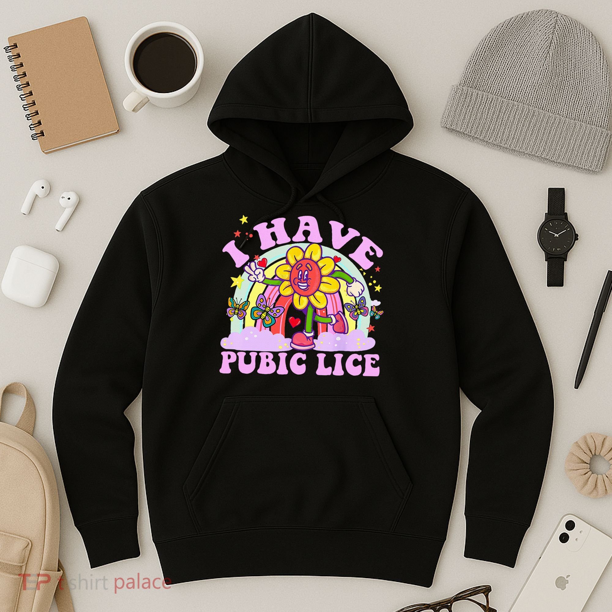 I Have Pubic Lice Hoodie
