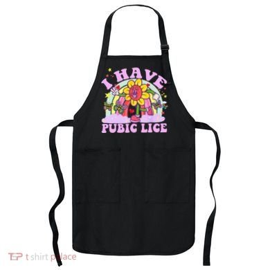 I Have Pubic Lice Apron