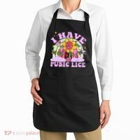 I Have Pubic Lice Apron thumb 2