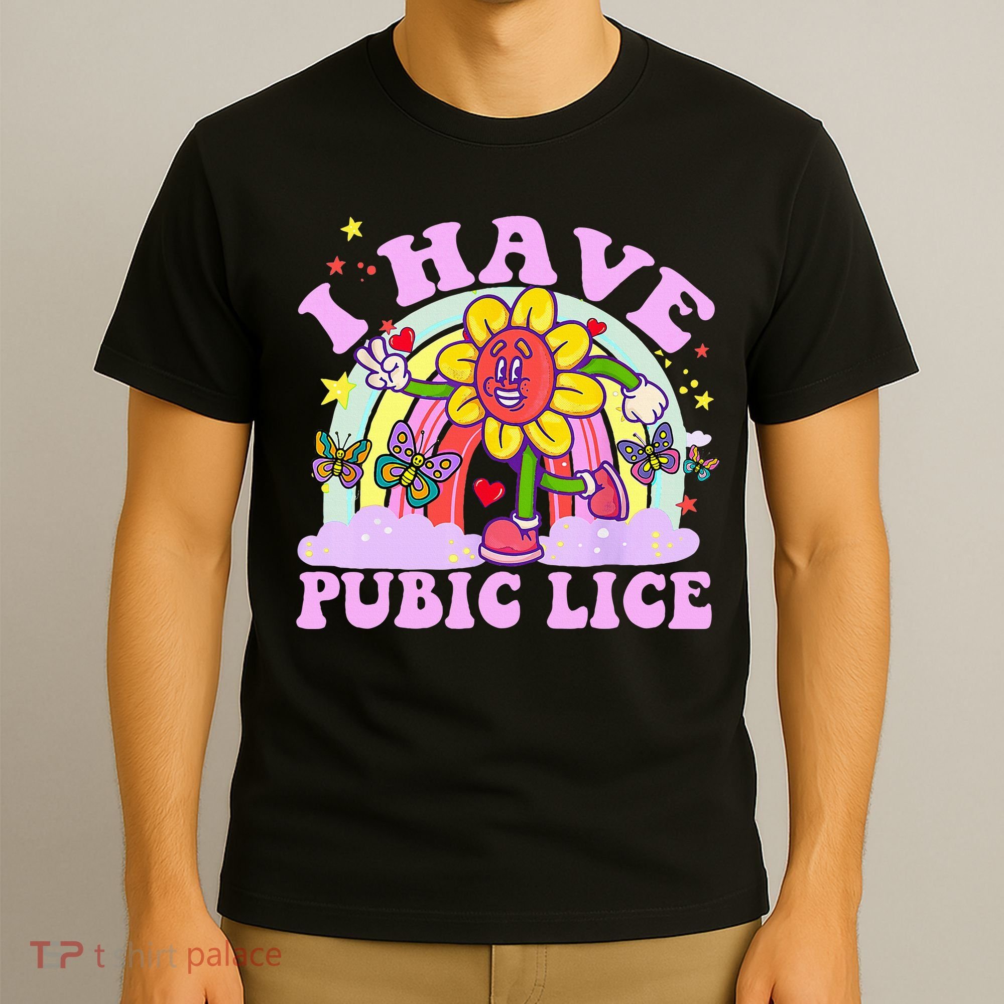I Have Pubic Lice T-Shirt