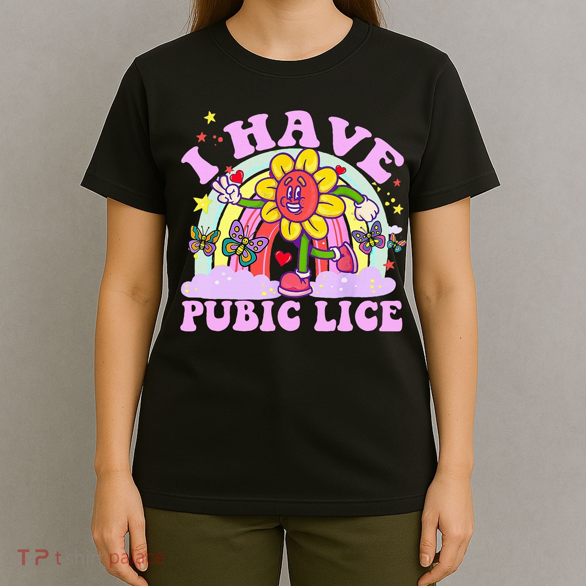 I Have Pubic Lice T-Shirt