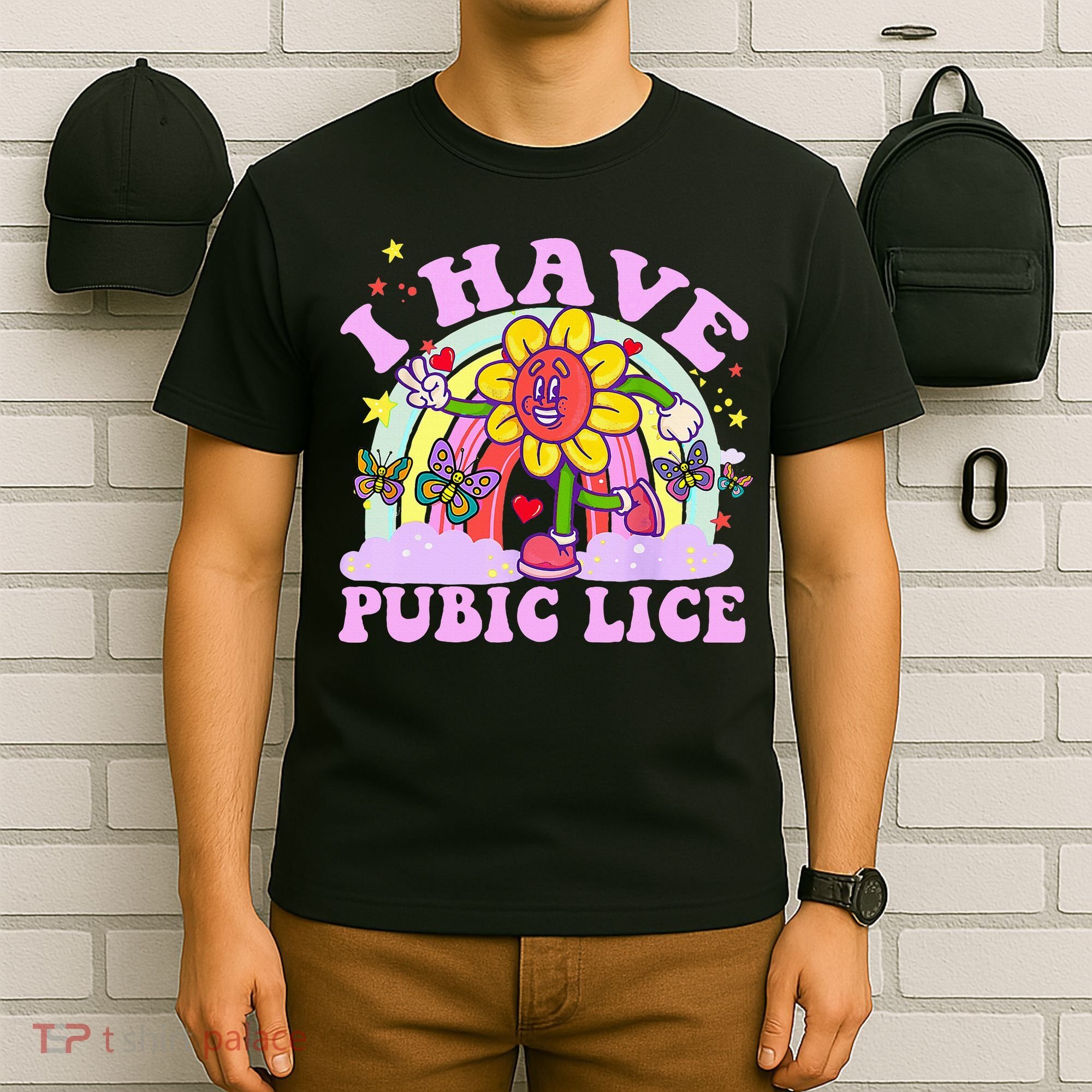 I Have Pubic Lice T-Shirt