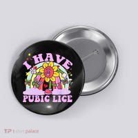 I Have Pubic Lice Button thumb 0