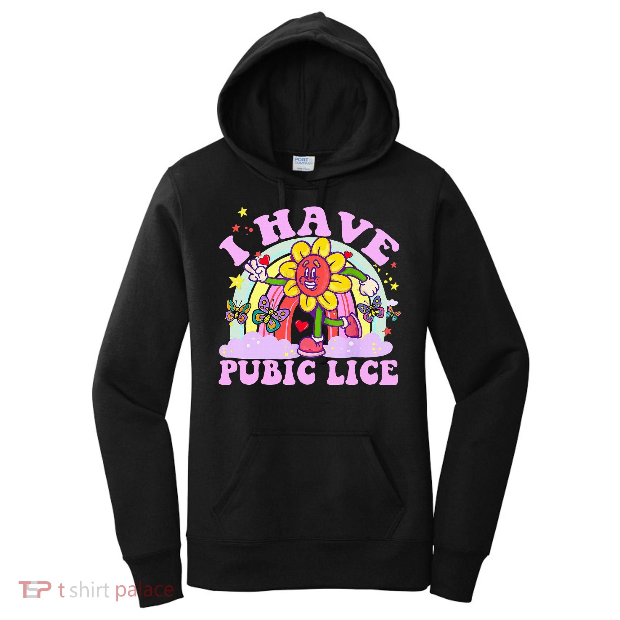 I Have Pubic Lice Women's Hoodie