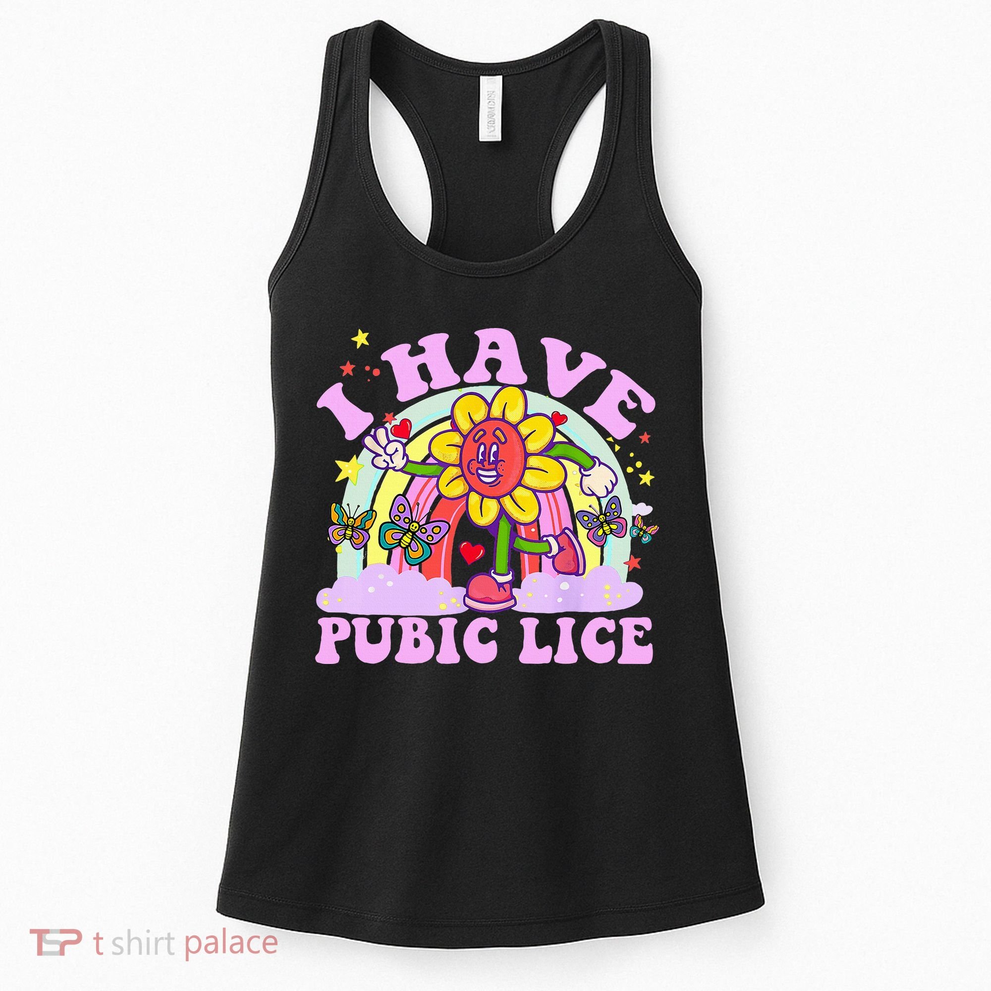 I Have Pubic Lice Women's Tank Top