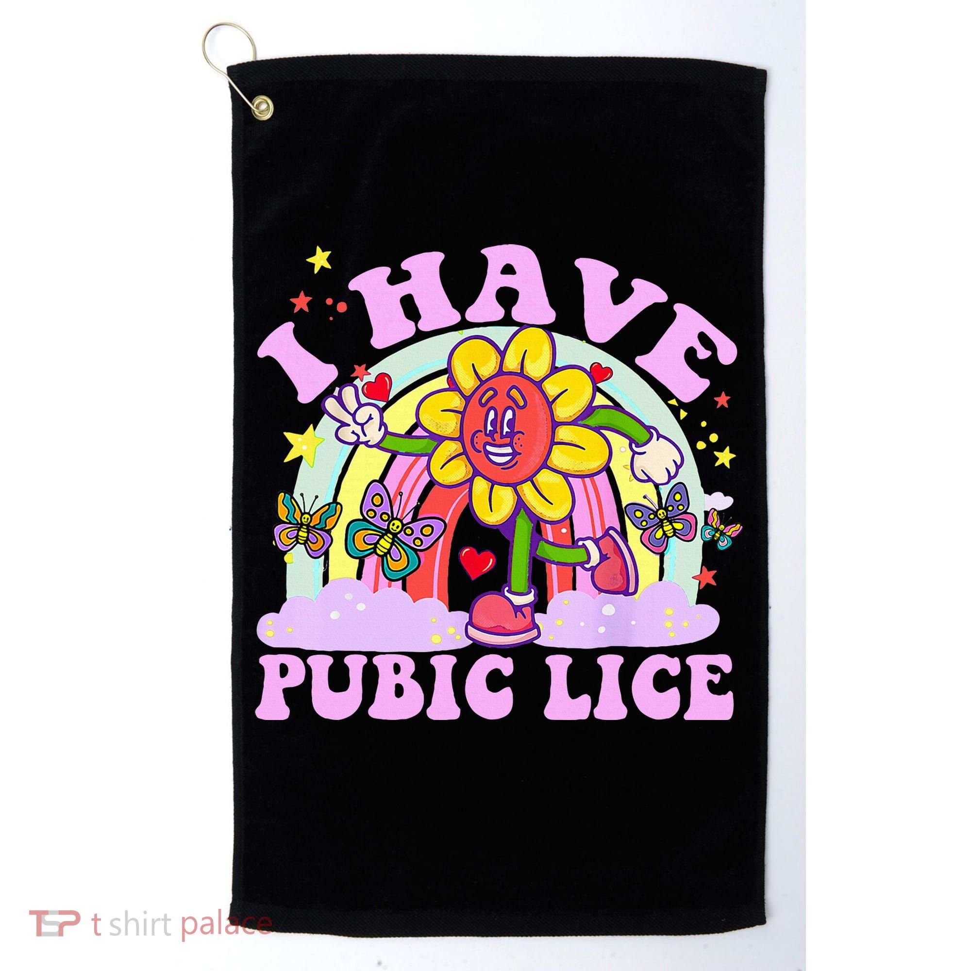I Have Pubic Lice Golf Towel
