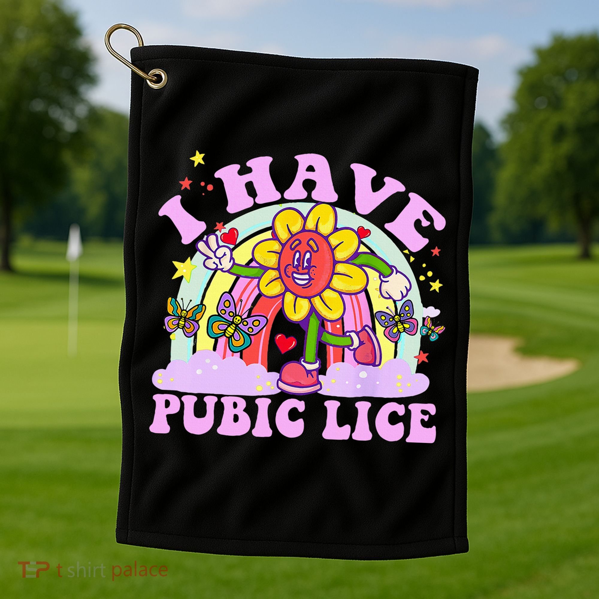 I Have Pubic Lice Golf Towel