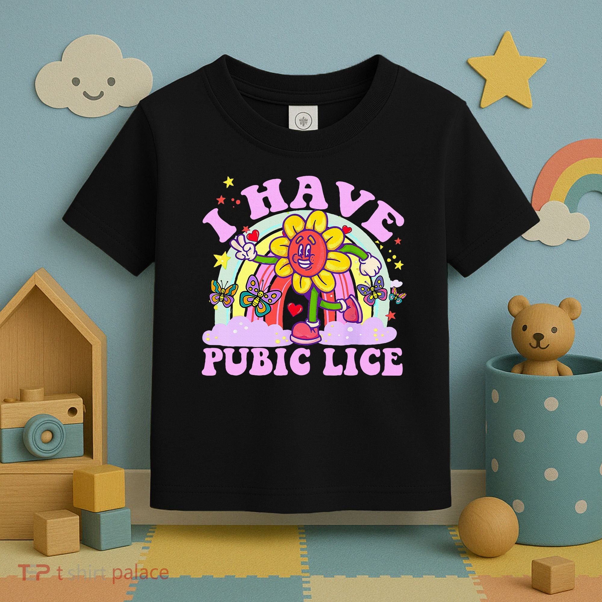 I Have Pubic Lice Toddler T-Shirt