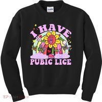 I Have Pubic Lice Kids Sweatshirt thumb 0