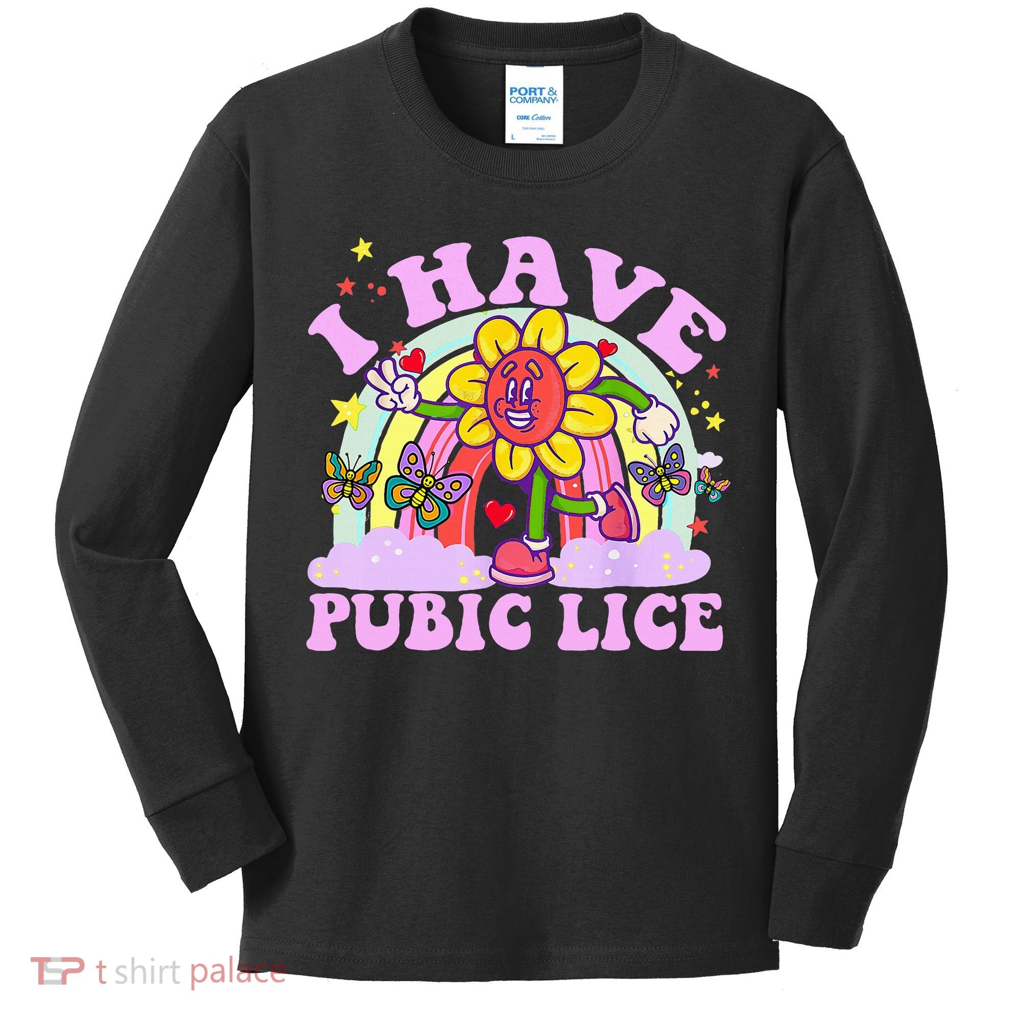 I Have Pubic Lice Kids Long Sleeve Shirt