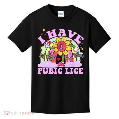 I Have Pubic Lice Kids T-Shirt