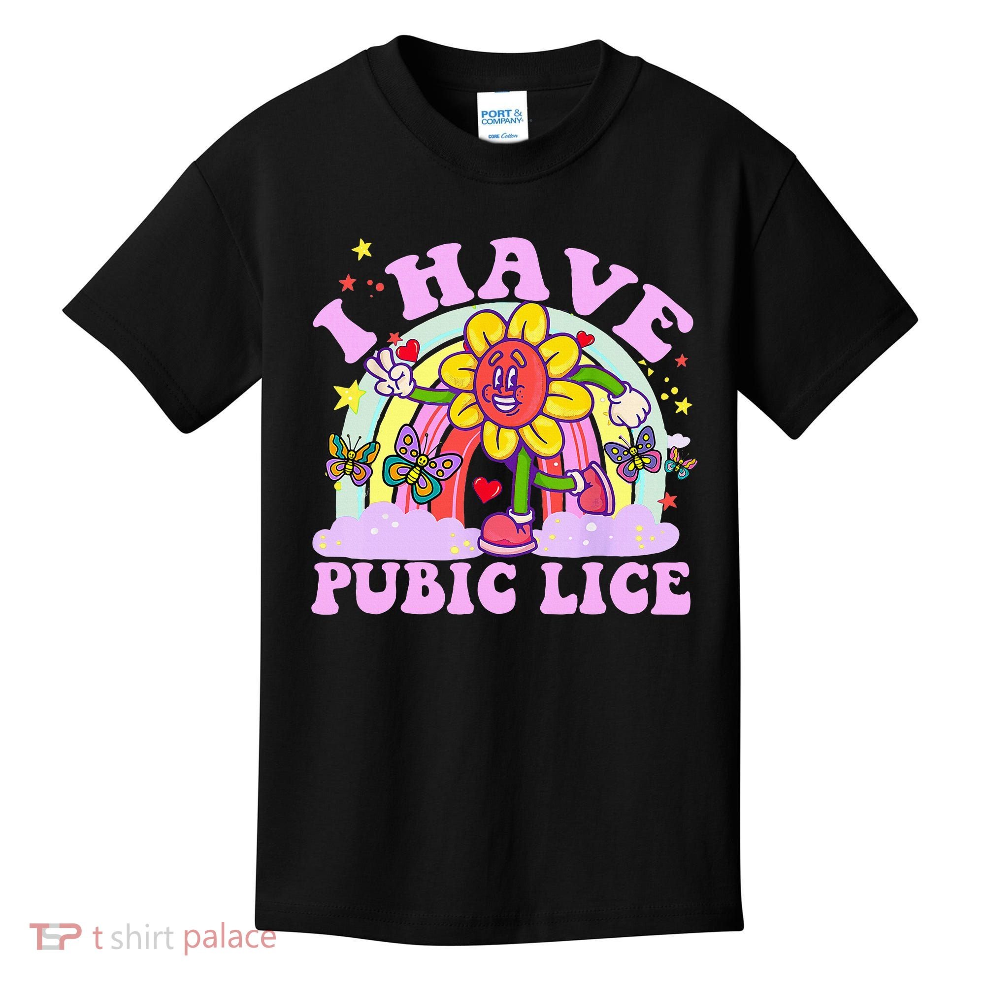 I Have Pubic Lice Kids T-Shirt