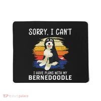 I Have Plans With My Bernedoodle Funny Dog Lover Mousepad thumb 0