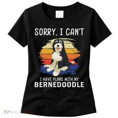 I Have Plans With My Bernedoodle Funny Dog Lover Women's T-Shirt