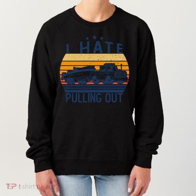 I Hate Pulling Out Retro Boating Boat Captain For Gift Women's Sweatshirt