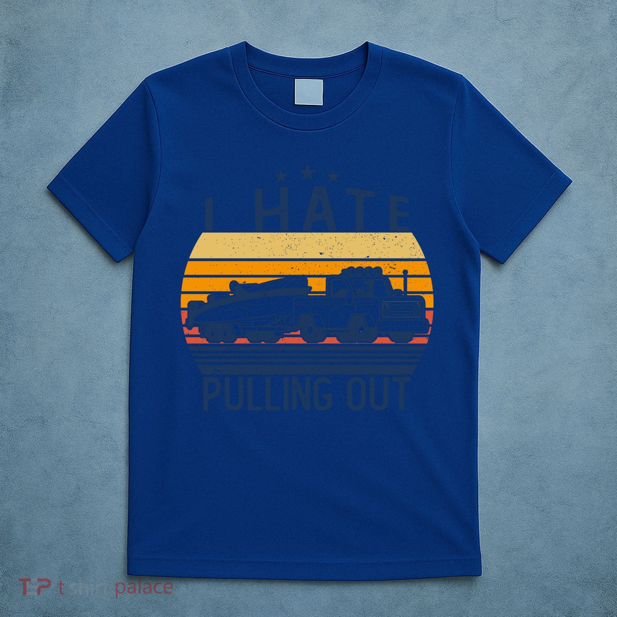 I Hate Pulling Out Retro Boating Boat Captain For Gift T-Shirt
