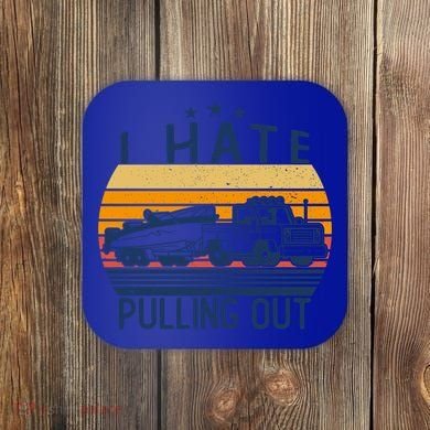 I Hate Pulling Out Retro Boating Boat Captain For Gift Coaster