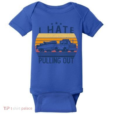 I Hate Pulling Out Retro Boating Boat Captain For Gift Baby Bodysuit