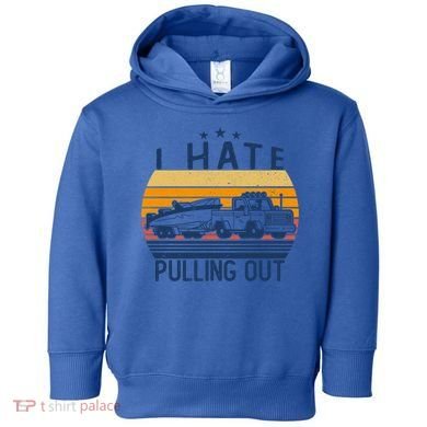 I Hate Pulling Out Retro Boating Boat Captain For Gift Toddler Hoodie