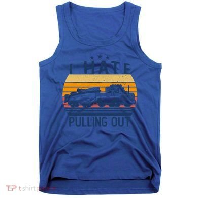 I Hate Pulling Out Retro Boating Boat Captain For Gift Tank Top