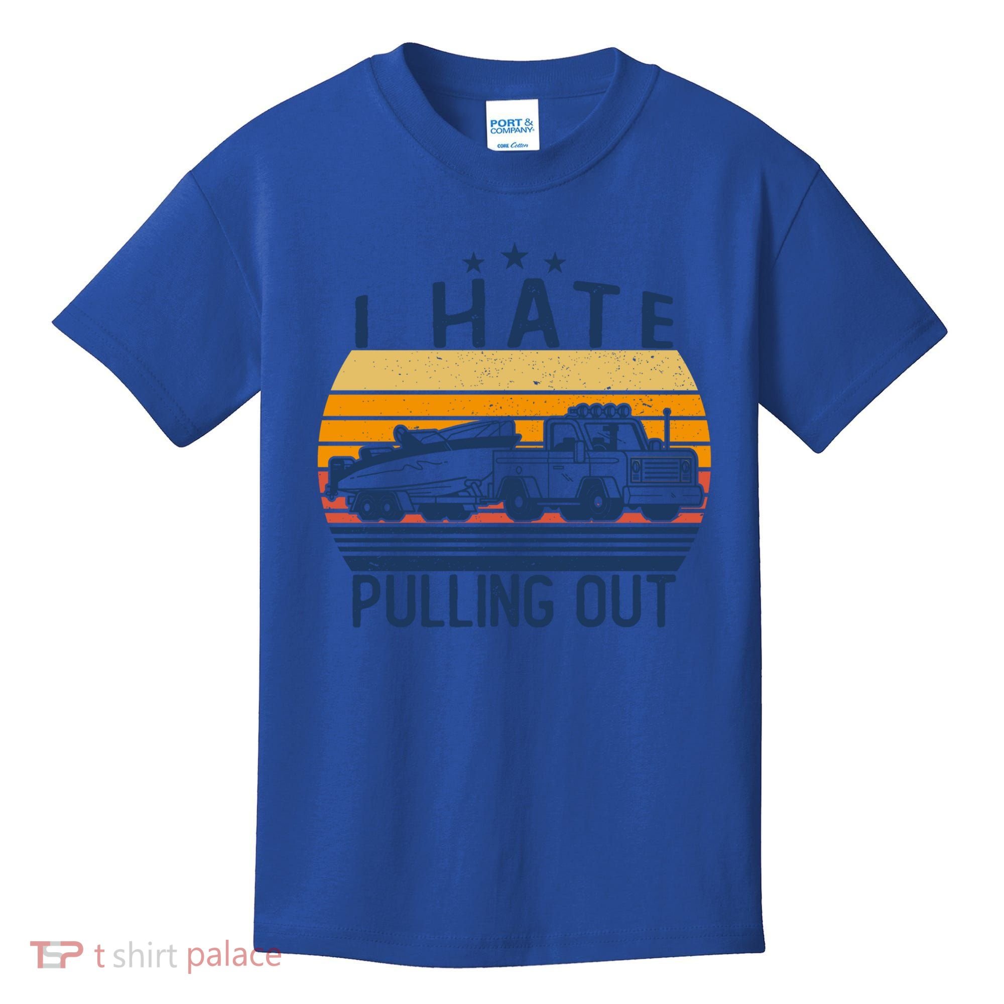 I Hate Pulling Out Retro Boating Boat Captain For Gift Kids T-Shirt