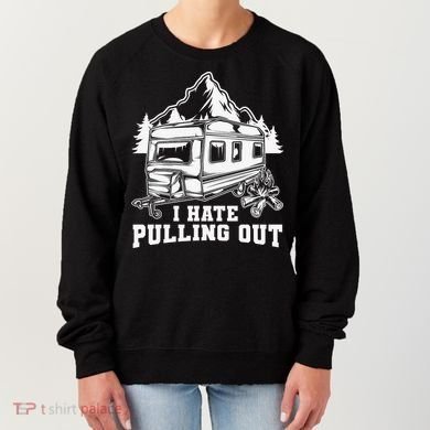 I Hate Pulling Out Funny Camping Vintage Retro Women's Sweatshirt