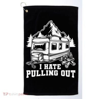 I Hate Pulling Out Funny Camping Vintage Retro Golf Towel