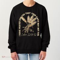 I Have Prayed For You Luke 2231 32 Faith Women's Sweatshirt thumb 0
