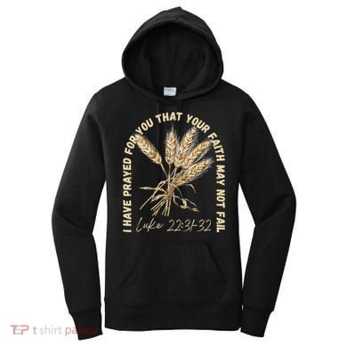 I Have Prayed For You Luke 2231 32 Faith Women's Hoodie