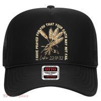 I Have Prayed For You Luke 2231 32 Faith Hat thumb 0