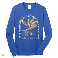 I Have Prayed For You Luke 2231 32 Faith Long Sleeve Shirt thumb 0