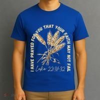 I Have Prayed For You Luke 2231 32 Faith T-Shirt thumb 3