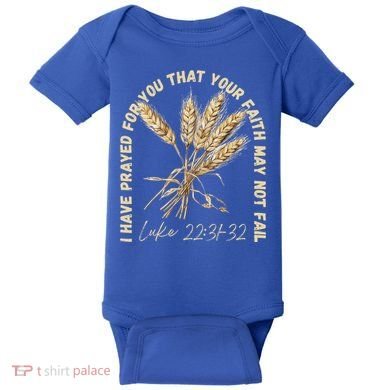 I Have Prayed For You Luke 2231 32 Faith Baby Bodysuit