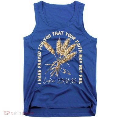 I Have Prayed For You Luke 2231 32 Faith Tank Top