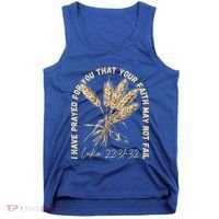 I Have Prayed For You Luke 2231 32 Faith Tank Top thumb 0