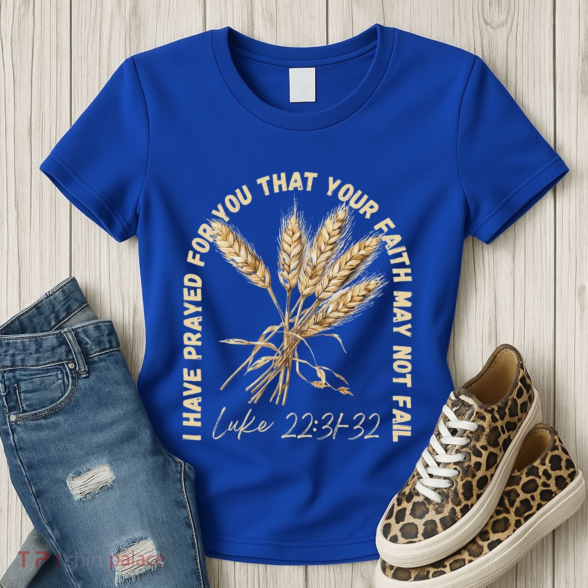 I Have Prayed For You Luke 2231 32 Faith Women's T-Shirt