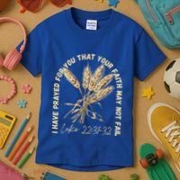 I Have Prayed For You Luke 2231 32 Faith Kids T-Shirt thumb 3