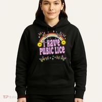 I Have Pubic Lice Funny Retro Offensive Inappropriate Meme Hoodie thumb 5