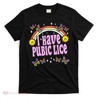 I Have Pubic Lice Funny Retro Offensive Inappropriate Meme T-Shirt thumb 0